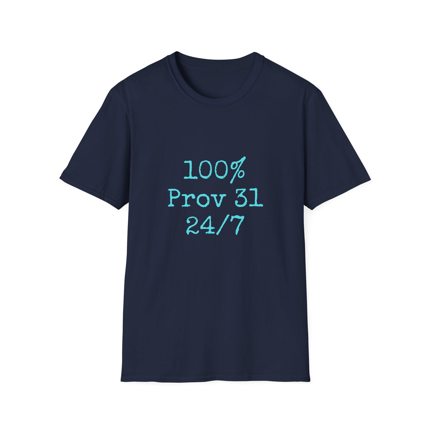 "100% Proverbs 31 24/7" Proverbs 31 Woman Christian Bible Verse Softstyle T-Shirt (Aqua)
