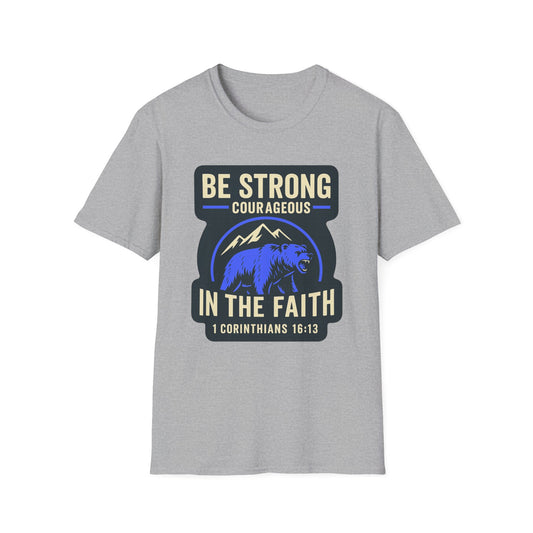 "Be Strong and Courageous" Bear Bible Verse Softstyle Tshirt