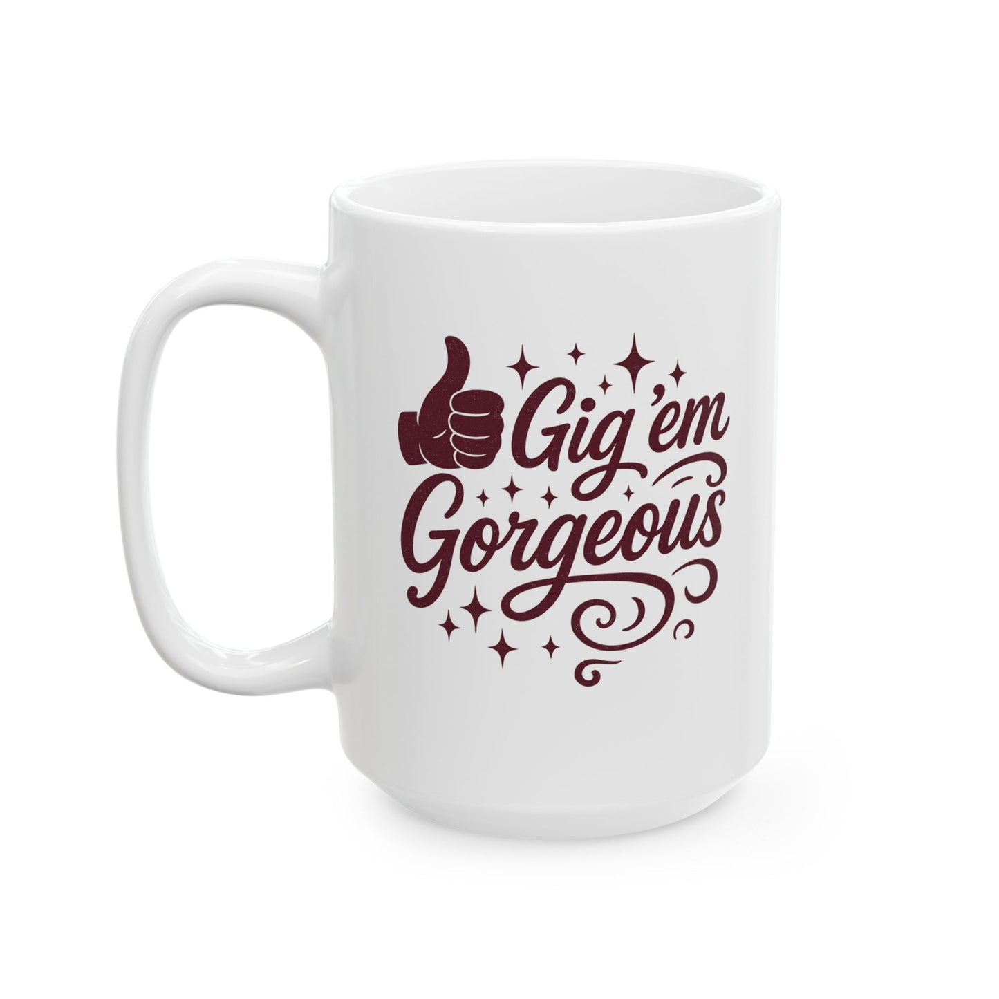 "Gig 'Em Gorgeous" Old Sarge Texas A&M Aggie Coffee Mug, 11oz or 15oz Size